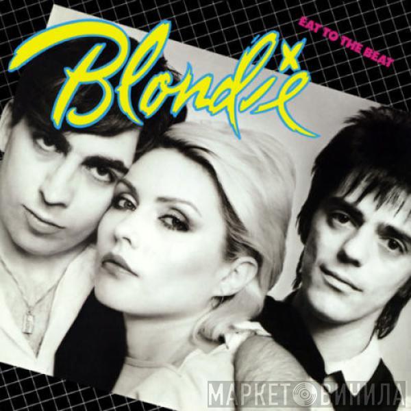  Blondie  - Eat To The Beat
