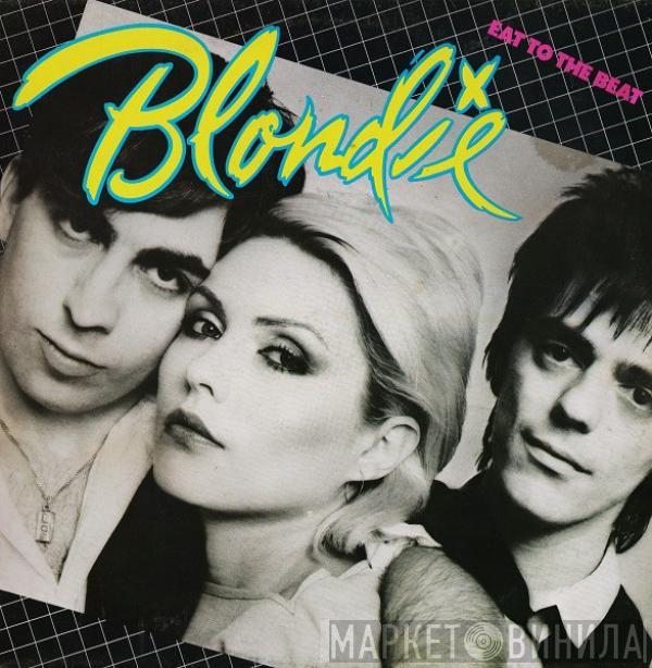  Blondie  - Eat To The Beat
