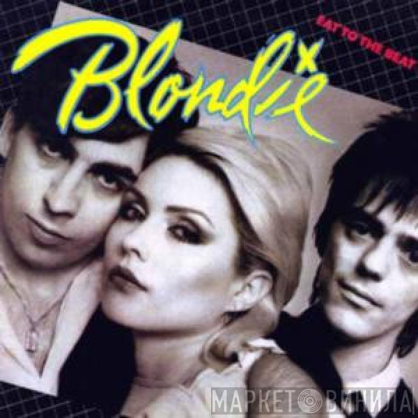  Blondie  - Eat To The Beat