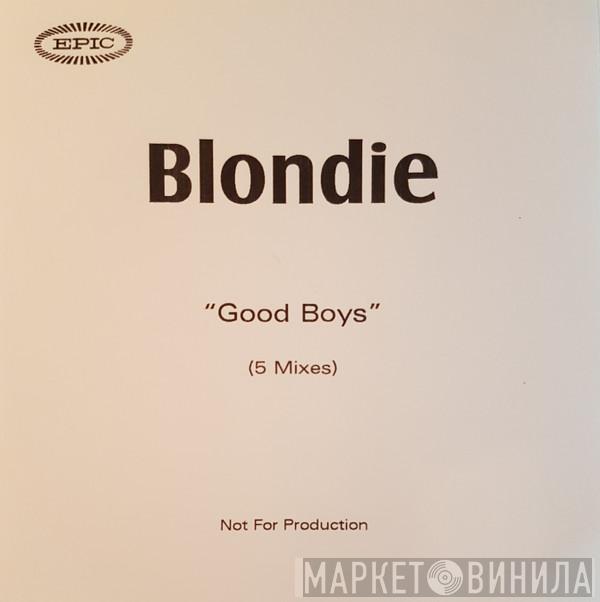  Blondie  - Good Boys (5 Mixes)