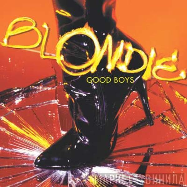  Blondie  - Good Boys