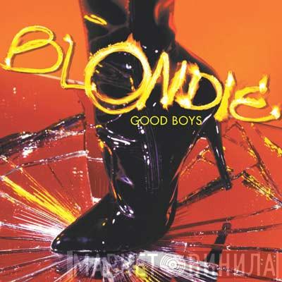 Blondie - Good Boys