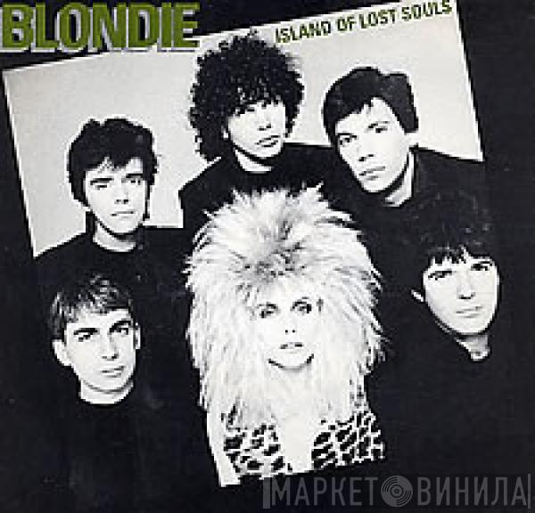  Blondie  - Island Of Lost Souls