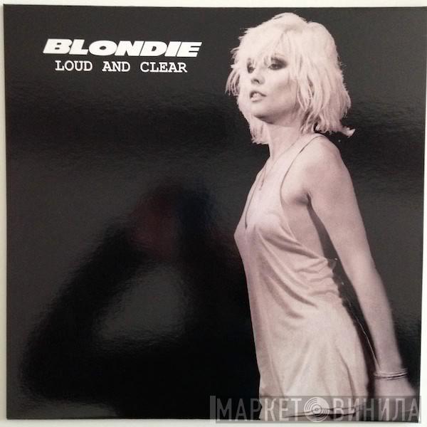  Blondie  - Loud And Clear