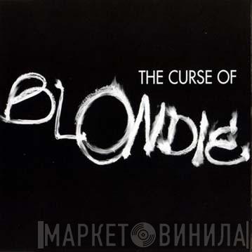 Blondie - The Curse Of Blondie