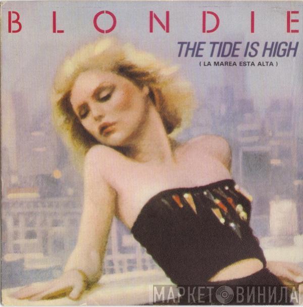  Blondie  - The Tide Is High = La Marea Esta Alta