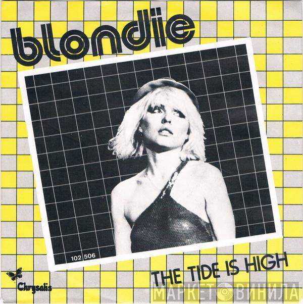  Blondie  - The Tide Is High