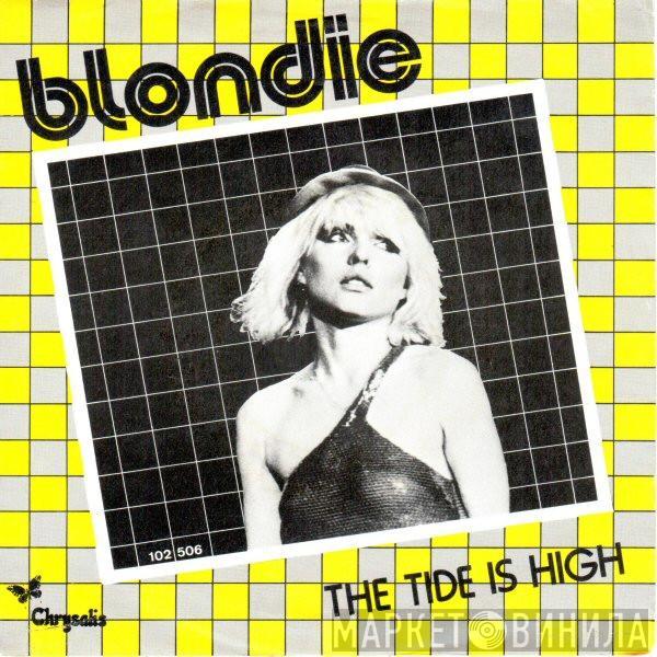  Blondie  - The Tide Is High