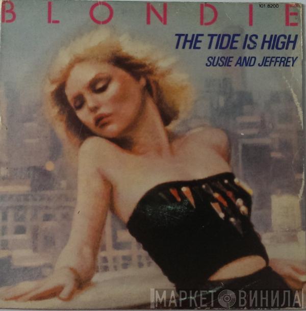 Blondie  - The Tide Is High