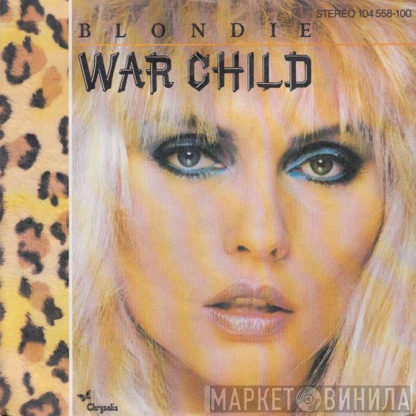  Blondie  - War Child