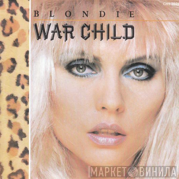  Blondie  - War Child