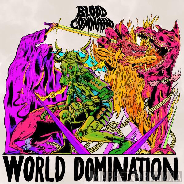  Blood Command  - World Domination
