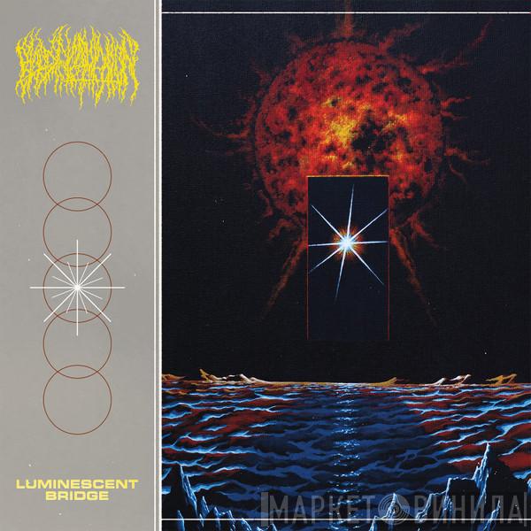 Blood Incantation - Luminescent Bridge