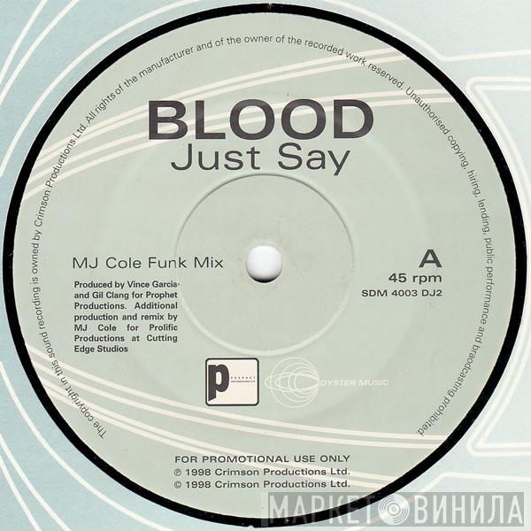 Blood - Just Say It
