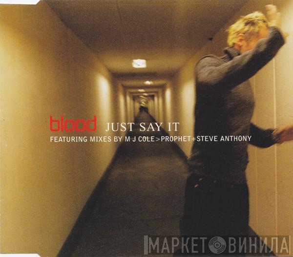 Blood - Just Say It