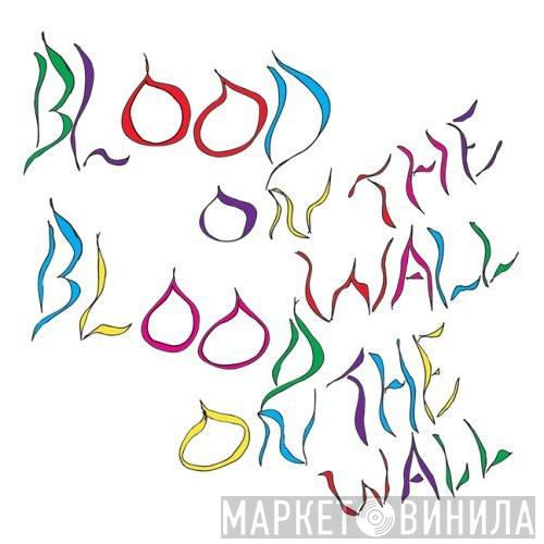Blood On The Wall - Awesomer