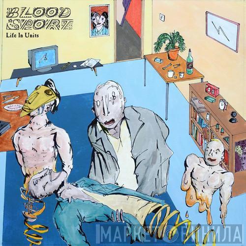 Blood Sport  - Life In Units