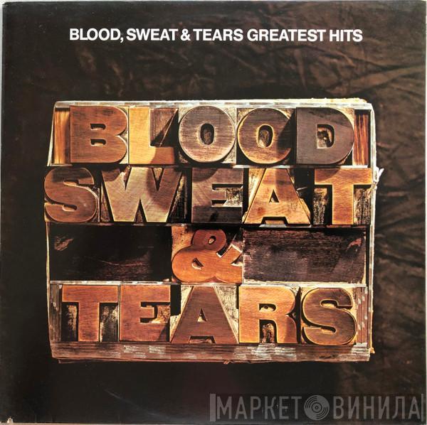 Blood, Sweat And Tears - Blood, Sweat & Tears Greatest Hits