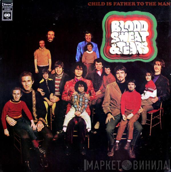  Blood, Sweat And Tears  - Child Is Father To The Man