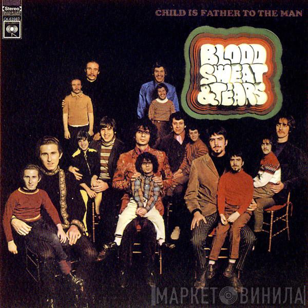  Blood, Sweat And Tears  - Child Is Father To The Man
