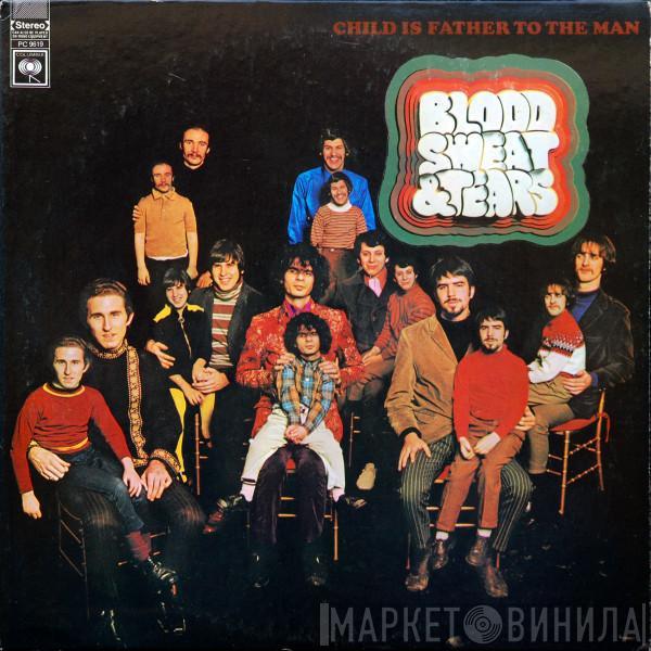  Blood, Sweat And Tears  - Child Is Father To The Man