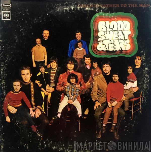  Blood, Sweat And Tears  - Child Is Father To The Man
