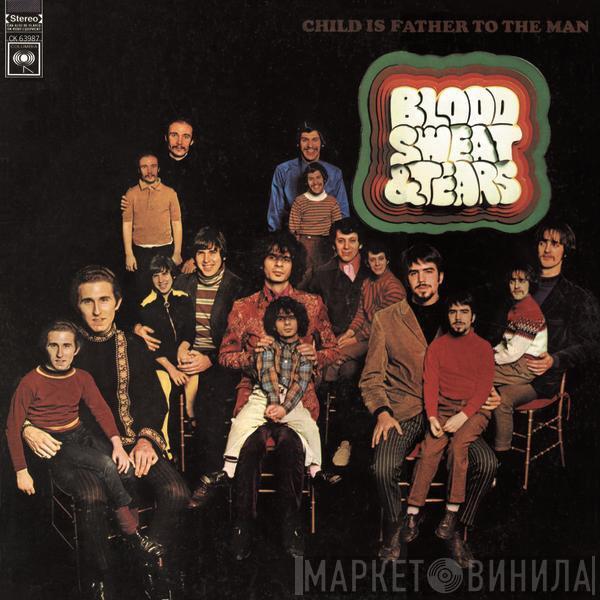  Blood, Sweat And Tears  - Child Is Father To The Man