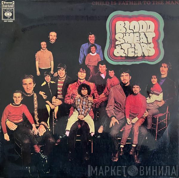  Blood, Sweat And Tears  - Child Is Father To The Man