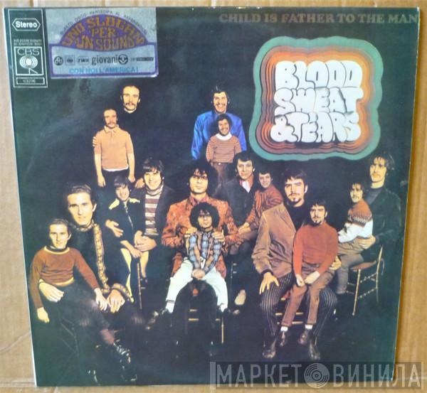  Blood, Sweat And Tears  - Child Is Father To The Man