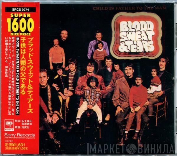  Blood, Sweat And Tears  - Child Is Father To The Man
