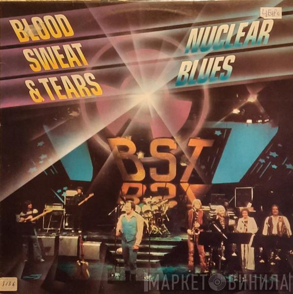  Blood, Sweat And Tears  - Nuclear Blues
