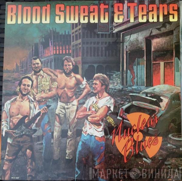  Blood, Sweat And Tears  - Nuclear Blues