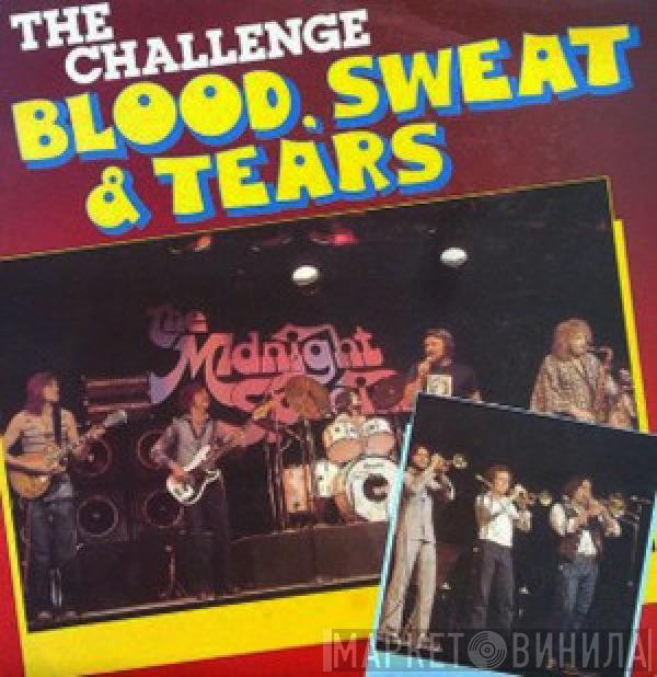  Blood, Sweat And Tears  - The Challenge