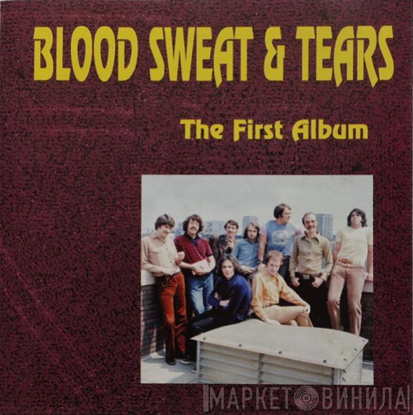  Blood, Sweat And Tears  - The First Album