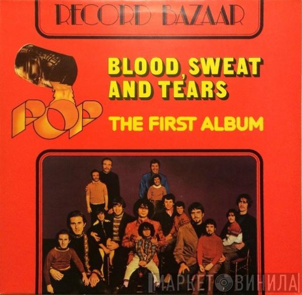  Blood, Sweat And Tears  - The First Album
