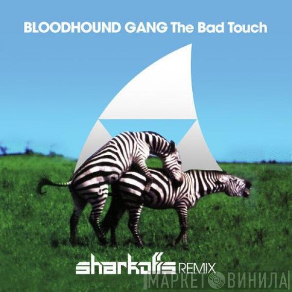  Bloodhound Gang  - The Bad Touch (Sharkoffs Remix)