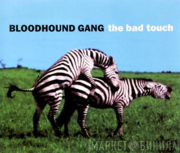  Bloodhound Gang  - The Bad Touch