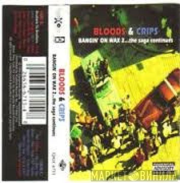 Bloods & Crips - Bangin' On Wax 2...The Saga Continues