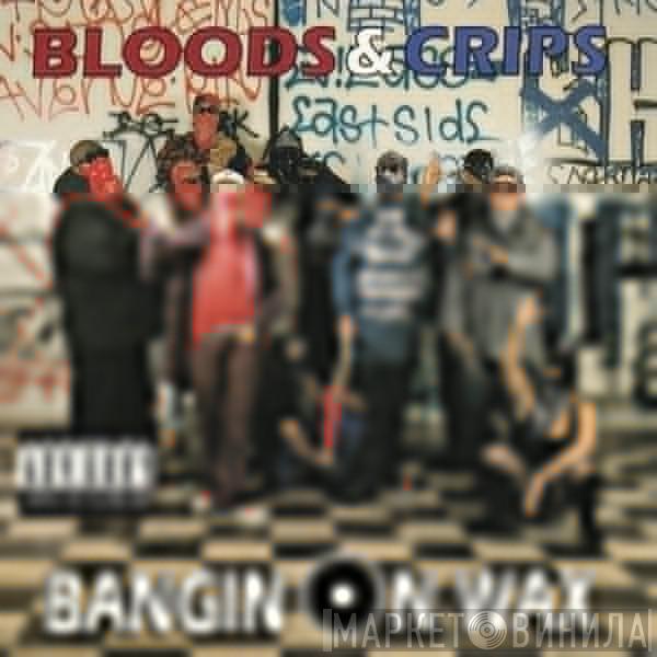  Bloods & Crips  - Bangin On Wax