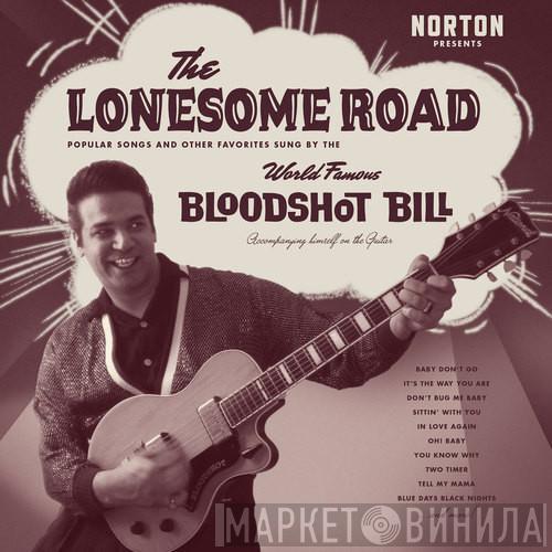  Bloodshot Bill  - The Lonesome Road
