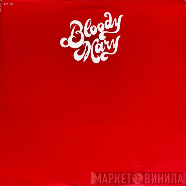  Bloody Mary   - Bloody Mary