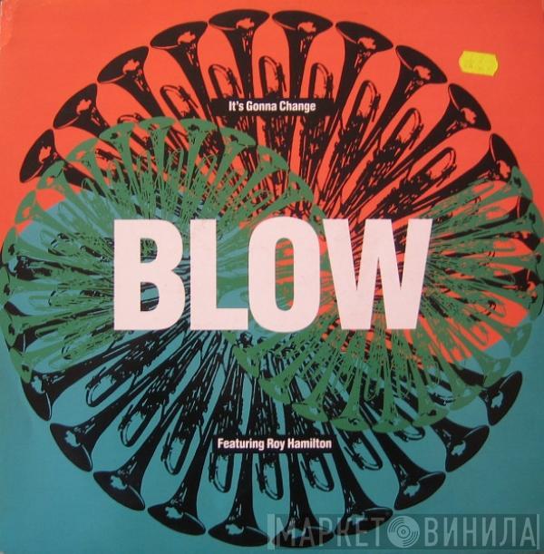 Blow, Roy Hamilton - It's Gonna Change