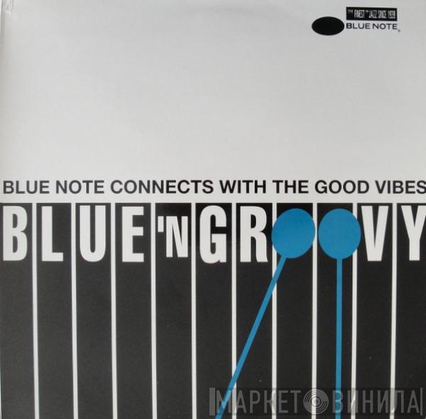  - Blue 'N' Groovy (Blue Note Connects With The Good Vibes)