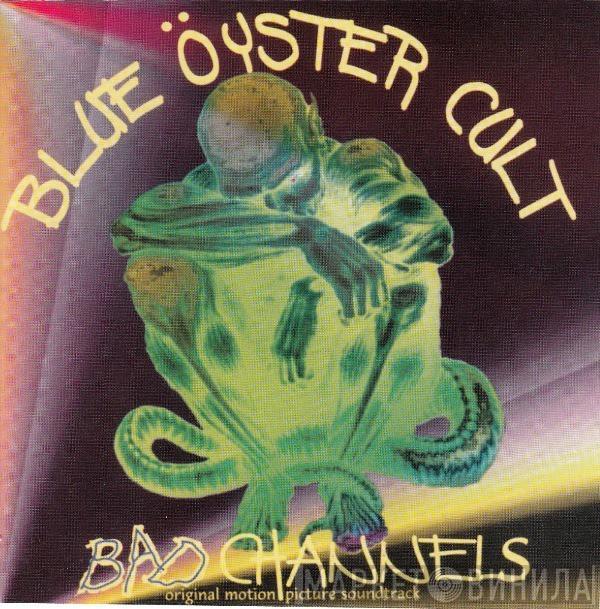 Blue Öyster Cult - Bad Channels - Original Motion Picture Soundtrack