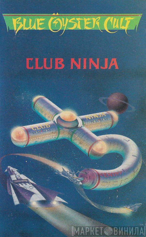 Blue Öyster Cult - Club Ninja