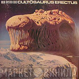  Blue Öyster Cult  - Cultösaurus Erectus
