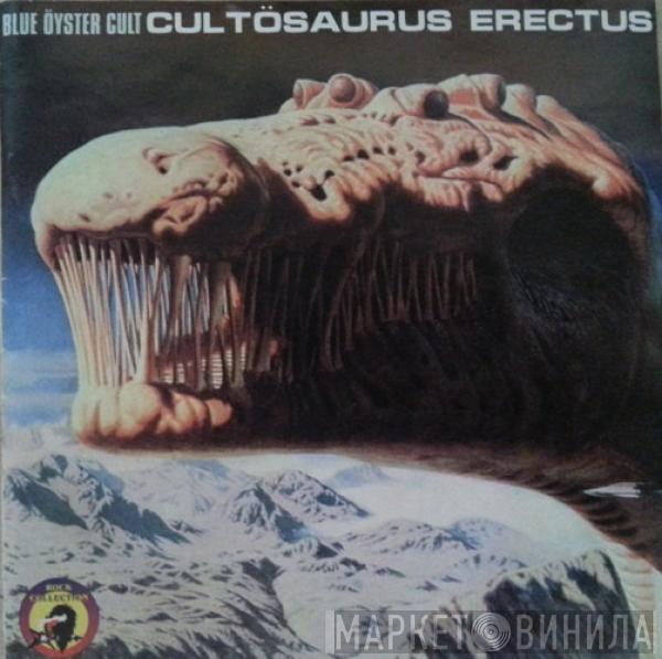  Blue Öyster Cult  - Cultösaurus Erectus