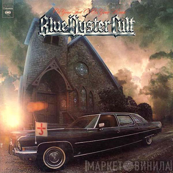 Blue Öyster Cult - On Your Feet Or On Your Knees