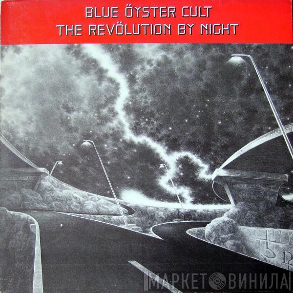 Blue Öyster Cult - The Revölution By Night