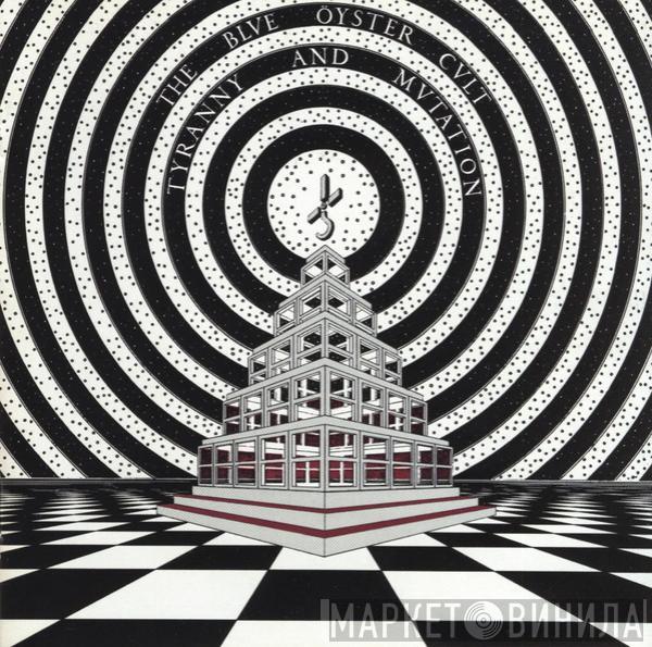 Blue Öyster Cult - Tyranny And Mutation